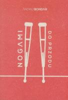 Nogami do przodu. Autor: Bondar Andrij. SmakLiter.pl Okładka książki Nogami do przodu