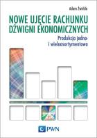 Nowe ujęcie rachunku dźwigni ekonomicznych. Autor: Żwirbla Adam. SmakLiter.pl Okładka książki Nowe ujęcie rachunku dźwigni ekonomicznych