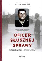 Oficer słusznej sprawy. Rzecz o Łukaszu Ciepliński. Autor: Ks. Józef Roman Maj. SmakLiter.pl Okładka książki Oficer słusznej sprawy. Rzecz o Łukaszu Ciepliński