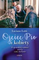 Ojciec Pio i kobiety. Autor: Lotti Luciano. SmakLiter.pl Okładka książki Ojciec Pio i kobiety