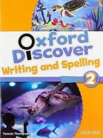 Oxford Discover 2 Writing And Spelling. Autor: Lesley Koustaff, Susan Rivers. SmakLiter.pl Okładka książki Oxford Discover 2 Writing And Spelling