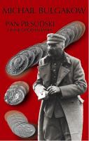 Pan Piłsudski i inne opowiadania. Autor: Michaił Bułhakow. SmakLiter.pl Okładka książki Pan Piłsudski i inne opowiadania