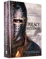 Polscy krzyżowcy. Autor: Teterycz-Puzio Agnieszka. SmakLiter.pl Okładka książki Polscy krzyżowcy