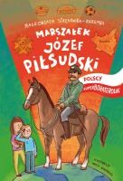 Polscy superbohaterowie. Józef Piłsudski. Autor: Małgorzata Strękowska-Zaremba. SmakLiter.pl Okładka książki Polscy superbohaterowie. Józef Piłsudski