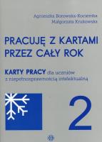 Okładka książki Pracuję z kartami przez cały rok 2 Karty pracy dla uczniów z niepełnosprawnością intelektualną