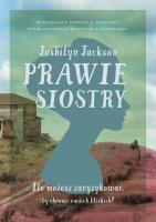 Prawie siostry. Autor: Jackson Joshilyn. SmakLiter.pl Okładka książki Prawie siostry