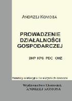 Prowadzenie działalności gosp.(BHP, KPS, PDG, OMZ). Autor: Andrzej Komosa. SmakLiter.pl Okładka książki Prowadzenie działalności gosp.(BHP, KPS, PDG, OMZ)
