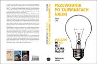 Przewodnik po tajemnicach nauki. Dlaczego to .... Autor: Cave Robert. SmakLiter.pl Okładka książki Przewodnik po tajemnicach nauki. Dlaczego to ...