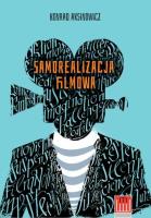 Samorealizacja filmowa. Autor: Konrad Aksinowicz. SmakLiter.pl Okładka książki Samorealizacja filmowa