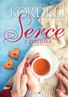 Serce z piernika. Autor: Magdalena Kordel. SmakLiter.pl Okładka książki Serce z piernika