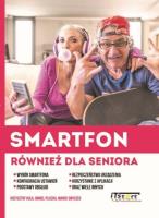 Smartfon również dla seniora. Autor: Kula Krzysztof, Pliszka Daniel, Smyczek Marek. SmakLiter.pl Okładka książki Smartfon również dla seniora