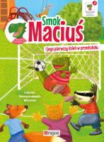 Smok Maciuś i jego pierwszy dzień w przedszkolu. Autor: Krzysztof Żywczak. SmakLiter.pl Okładka książki Smok Maciuś i jego pierwszy dzień w przedszkolu