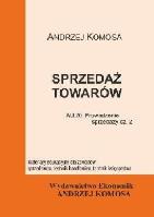 Sprzedaż towarów EKONOMIK. Autor: Andrzej Komosa. SmakLiter.pl Okładka książki Sprzedaż towarów EKONOMIK