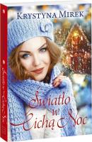Światło w Cichą Noc. Autor: Mirek Krystyna. SmakLiter.pl Okładka książki Światło w Cichą Noc