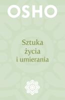 Sztuka życia i umierania. Autor: Osho. SmakLiter.pl Okładka książki Sztuka życia i umierania