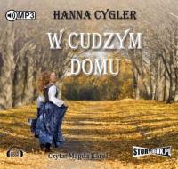 W cudzym domu - Audiobook. Autor: Hanna Cygler. SmakLiter.pl Okładka książki W cudzym domu - Audiobook
