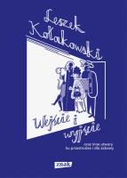 Wejście i wyjście oraz inne utwory ku przestrodze i dla zabawy. Autor: Kołakowski Leszek. SmakLiter.pl Okładka książki Wejście i wyjście oraz inne utwory ku przestrodze i dla zabawy