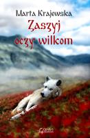 Wilcza dolina. T.2. Zaszyj oczy wilkom. Autor: Marta Krajewska. SmakLiter.pl Okładka książki Wilcza dolina. T.2. Zaszyj oczy wilkom