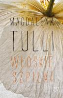 Włoskie szpilki. Autor: Magdalena Tulli. SmakLiter.pl Okładka książki Włoskie szpilki