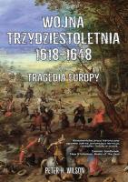Okładka książki Wojna trzydziestoletnia 1618-1648. Tragedia Europy