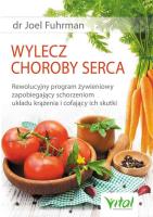 Wylecz choroby serca. Autor: Joel Fuhrman. SmakLiter.pl Okładka książki Wylecz choroby serca
