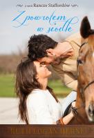 Z powrotem w siodle Tom 1 Ranczo Staffordów. Autor: Herne Routh Logan. SmakLiter.pl Okładka książki Z powrotem w siodle Tom 1 Ranczo Staffordów