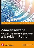 Zaawansowane uczenie maszynowe z językiem Python. Autor: John Hearty. SmakLiter.pl Okładka książki Zaawansowane uczenie maszynowe z językiem Python