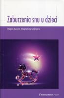 Zaburzenia snu u dzieci. Autor: Kaczor Magda, Szczęsna Magdalena. SmakLiter.pl Okładka książki Zaburzenia snu u dzieci