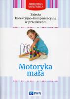 Okładka książki Zajęcia korekcyjno-kompensacyjne w przedszkolu Motoryka mała