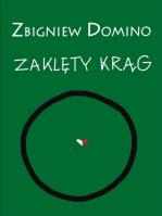 Zaklęty krąg. Autor: Zbigniew Domino. SmakLiter.pl Okładka książki Zaklęty krąg