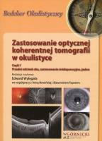 Zastosowanie optycznej koherentnej tomografii w okulistyce Część 1. Autor: Wylęgała Edward. SmakLiter.pl Okładka książki Zastosowanie optycznej koherentnej tomografii w okulistyce Część 1