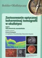 Zastosowanie optycznej koherentnej tomografii w okulistyce Część 2. Autor: Wylęgała Edward. SmakLiter.pl Okładka książki Zastosowanie optycznej koherentnej tomografii w okulistyce Część 2