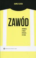 Zawód. Opowieść o pracy w Polsce. To o nas. Autor: Kamil Fejfer. SmakLiter.pl Okładka książki Zawód. Opowieść o pracy w Polsce. To o nas