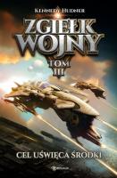Zgiełk wojny Tom 3 Cel uświęca środki. Autor: Hudner Kennedy. SmakLiter.pl Okładka książki Zgiełk wojny Tom 3 Cel uświęca środki