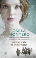 Zimowy wiatr na twojej twarzy. Autor: Carla Montero. SmakLiter.pl Okładka książki Zimowy wiatr na twojej twarzy