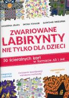 Okładka książki Zwariowane labirynty nie tylko dla dzieci