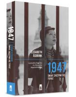 1947. Świat zaczyna się teraz. Autor: Asbrink Elisabeth. SmakLiter.pl Okładka książki 1947. Świat zaczyna się teraz