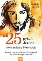 25 pytań Jezusa, które zmienią Twoje życie. Autor: Allan F. Wright. SmakLiter.pl Okładka książki 25 pytań Jezusa, które zmienią Twoje życie
