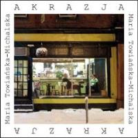 Akrazja. Autor: Towiańska-Michalska Maria. SmakLiter.pl Okładka książki Akrazja