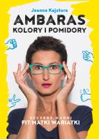 Ambaras, kolory i pomidory. Autor: Joanna Kajstura. SmakLiter.pl Okładka książki Ambaras, kolory i pomidory