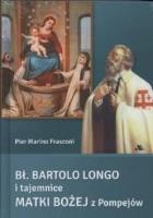 Okładka książki Bł. Bartolo Longo i tajemnice Matki Bożej...