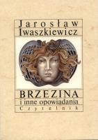Brzezina i inne opowiadania. Autor: Iwaszkiewicz Jarosław. SmakLiter.pl Okładka książki Brzezina i inne opowiadania