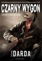 Czarny Wygon Tom 1 Słoneczna Dolina. Autor: Stefan Darda. SmakLiter.pl Okładka książki Czarny Wygon Tom 1 Słoneczna Dolina