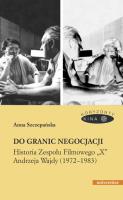 Do granic negocjacji. Historia Zespołu Filmowego... Autor: Szczepańska Anna. SmakLiter.pl Okładka książki Do granic negocjacji. Historia Zespołu Filmowego..