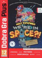 Dobra Gra Plus Holy potatoes we're in space. Wydawca: Techland. SmakLiter.pl Opakowanie Dobra Gra Plus Holy potatoes we're in space