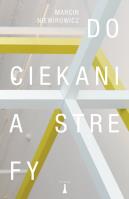 Dociekania strefy. Autor: Niewirowicz Marcin. SmakLiter.pl Okładka książki Dociekania strefy