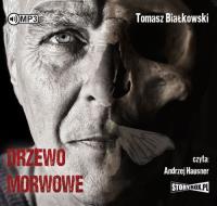Drzewo morwowe - Audiobook. Autor: Białkowski Tomasz. SmakLiter.pl Okładka książki Drzewo morwowe - Audiobook