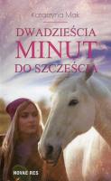 Dwadzieścia minut do szczęścia. Autor: Katarzyna Makaruk. SmakLiter.pl Okładka książki Dwadzieścia minut do szczęścia