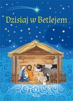 Dzisiaj w Betlejem Szopka na Boże Narodzenie Książeczka rozkładana. Autor: Agnieszka Bernacka. SmakLiter.pl Okładka książki Dzisiaj w Betlejem Szopka na Boże Narodzenie Książeczka rozkładana