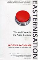 Easternisation War and Peace in the Asian Century. Autor: Rachman Gideon. SmakLiter.pl Okładka książki Easternisation War and Peace in the Asian Century
